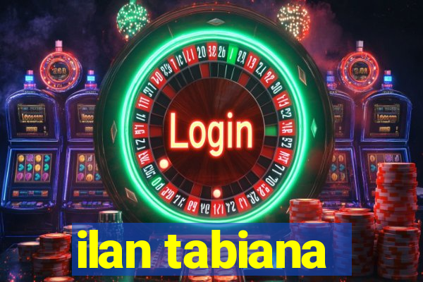 ilan tabiana
